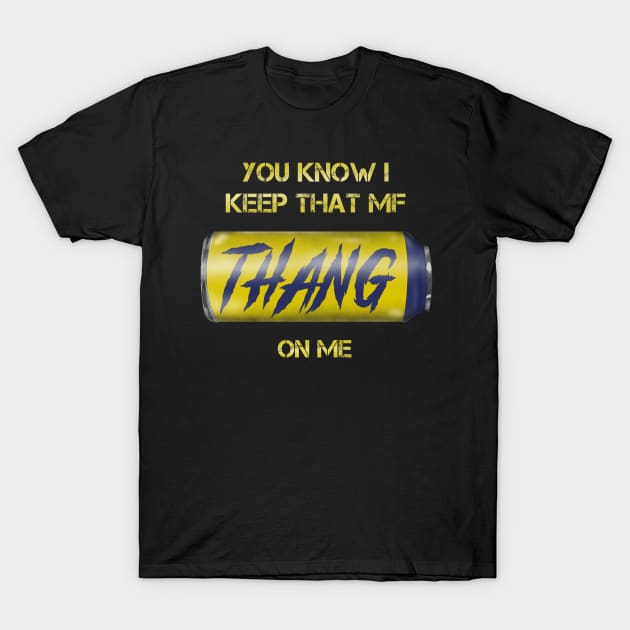 Twisted Tea - You Know I Keep That MF Thang On Me T-Shirt by IntrendsicStudios